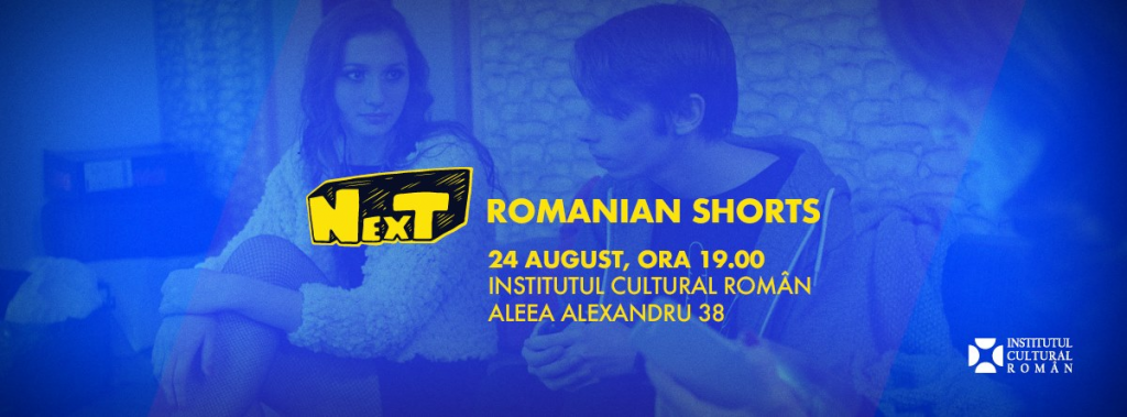 NexT Romanian Shorts la Institutul Cultural Roman