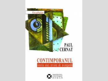 Paul Cernat - Contimporanul Istoria unei reviste de avangarda, 2007, 196 p