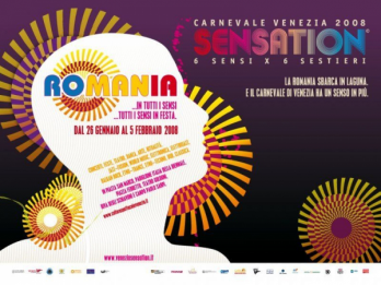 ROMaNIA - INVITATa DE ONOARE LA CARNAVALUL DE LA VENEtIA 2008 SENSATION ROMANIA IN TUTTI I SENSI! 